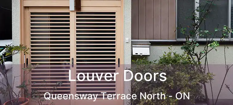  Louver Doors Queensway Terrace North - ON