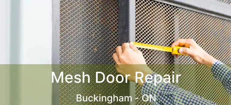 Mesh Door Repair Buckingham - ON
