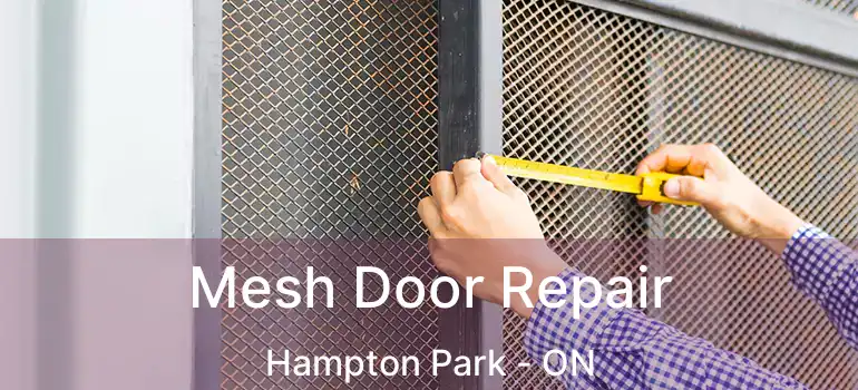 Mesh Door Repair Hampton Park - ON