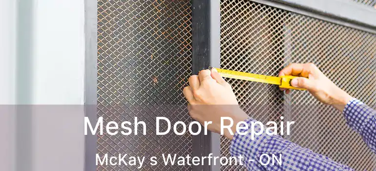 Mesh Door Repair McKay s Waterfront - ON