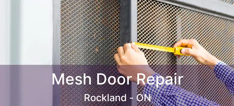 Mesh Door Repair Rockland - ON