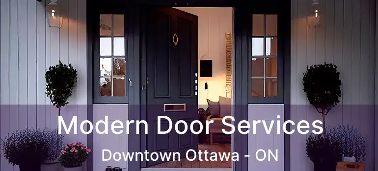 Modern Door Services Downtown Ottawa - ON