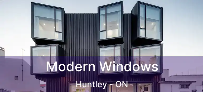 Modern Windows Huntley - ON