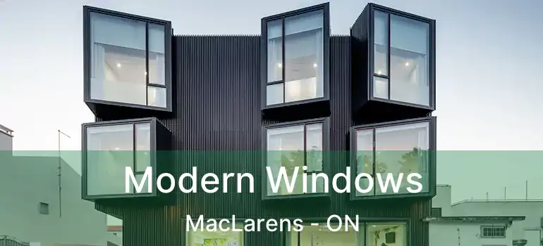 Modern Windows MacLarens - ON