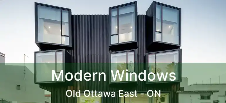  Modern Windows Old Ottawa East - ON
