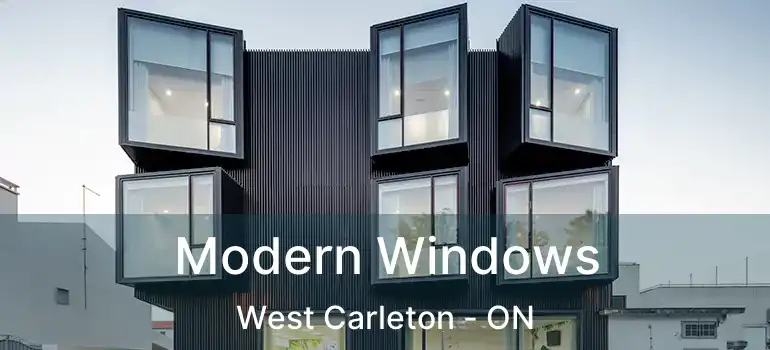 Modern Windows West Carleton - ON