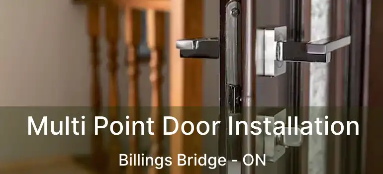 Multi Point Door Installation Billings Bridge - ON