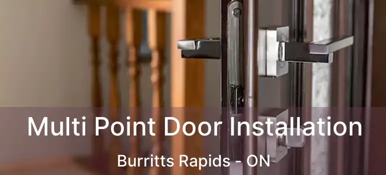 Multi Point Door Installation Burritts Rapids - ON