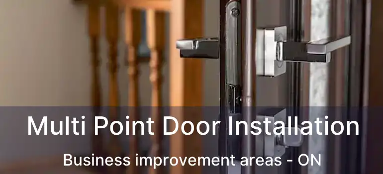 Multi Point Door Installation Business improvement areas - ON