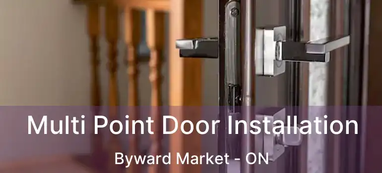 Multi Point Door Installation Byward Market - ON