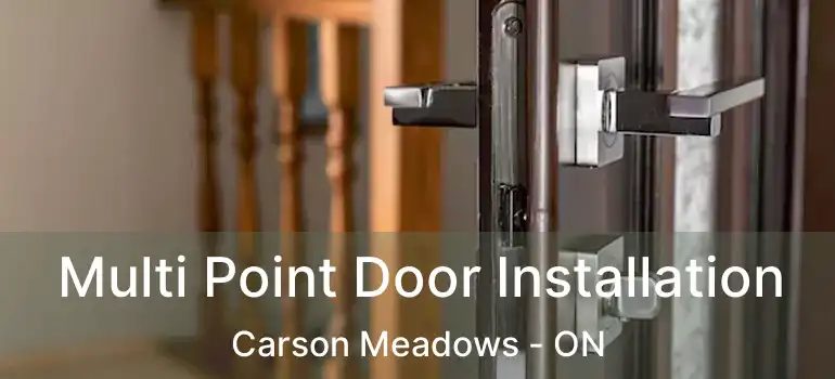 Multi Point Door Installation Carson Meadows - ON