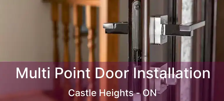 Multi Point Door Installation Castle Heights - ON
