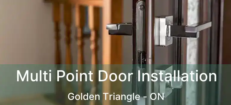Multi Point Door Installation Golden Triangle - ON