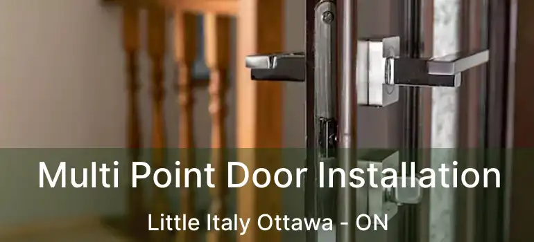 Multi Point Door Installation Little Italy Ottawa - ON