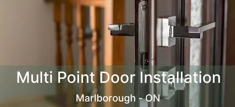 Multi Point Door Installation Marlborough - ON