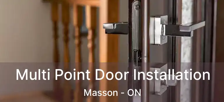 Multi Point Door Installation Masson - ON