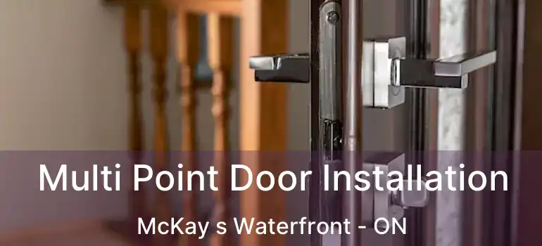 Multi Point Door Installation McKay s Waterfront - ON