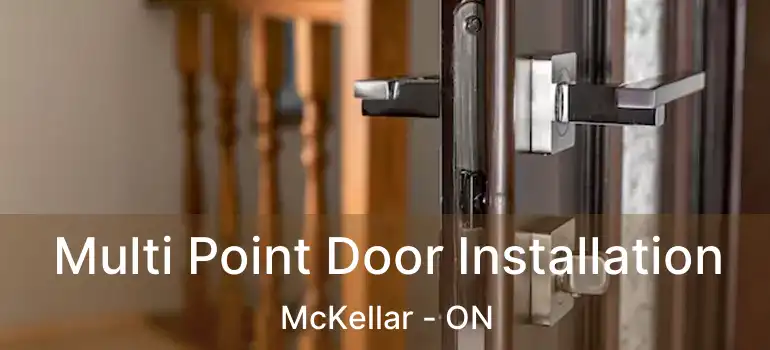 Multi Point Door Installation McKellar - ON
