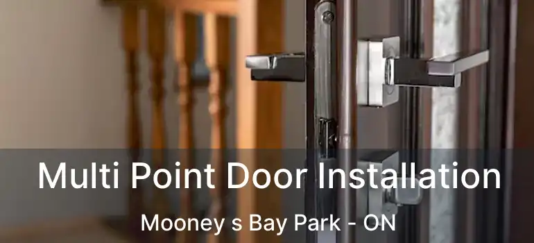 Multi Point Door Installation Mooney s Bay Park - ON