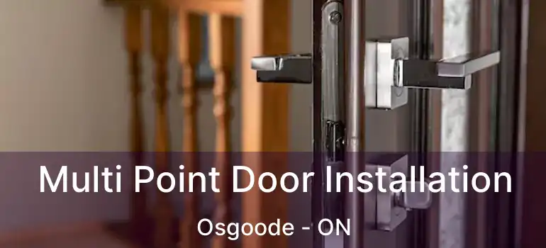 Multi Point Door Installation Osgoode - ON