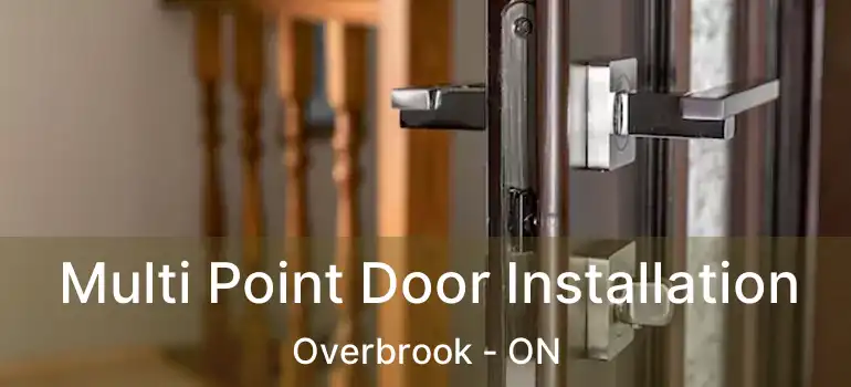 Multi Point Door Installation Overbrook - ON