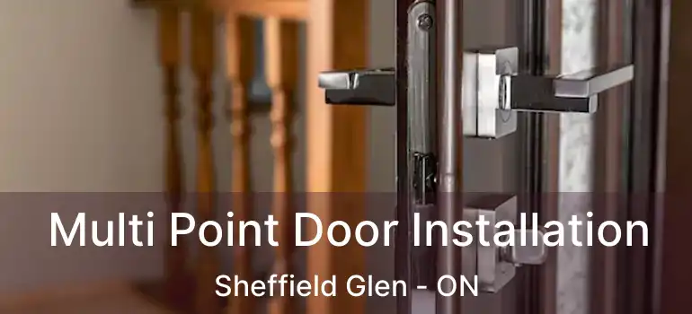 Multi Point Door Installation Sheffield Glen - ON