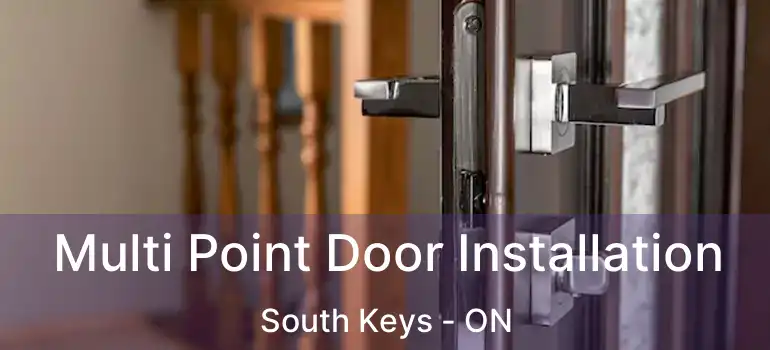 Multi Point Door Installation South Keys - ON