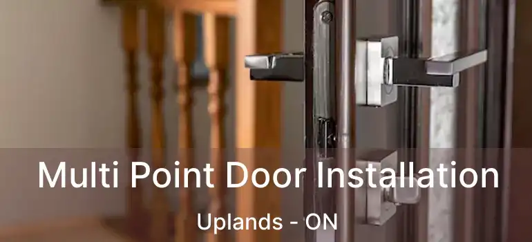 Multi Point Door Installation Uplands - ON