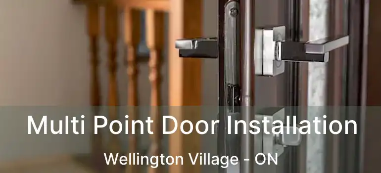 Multi Point Door Installation Wellington Village - ON