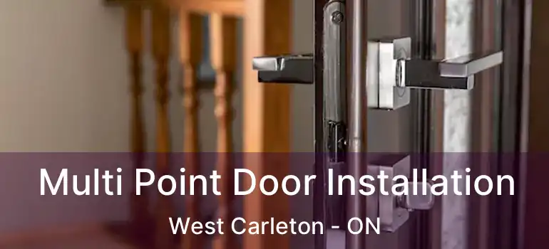 Multi Point Door Installation West Carleton - ON