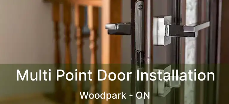 Multi Point Door Installation Woodpark - ON