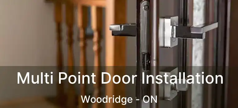 Multi Point Door Installation Woodridge - ON
