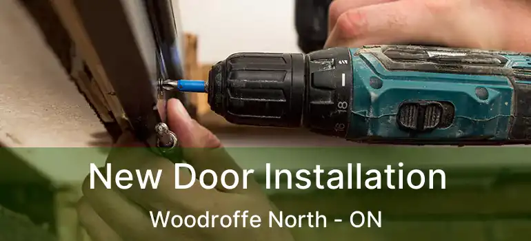 New Door Installation Woodroffe North - ON