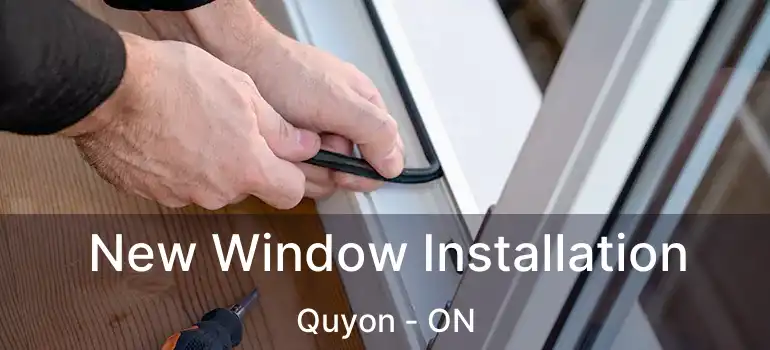 New Window Installation Quyon - ON