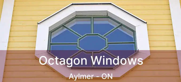  Octagon Windows Aylmer - ON