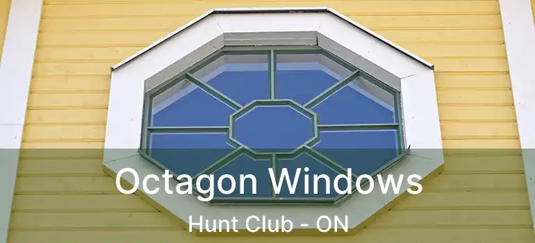  Octagon Windows Hunt Club - ON