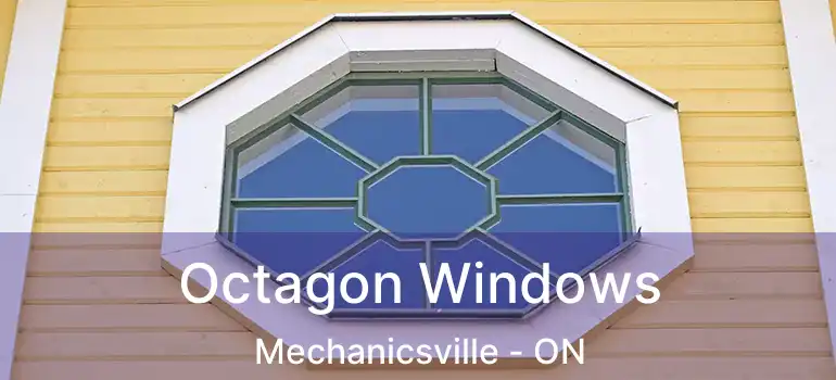  Octagon Windows Mechanicsville - ON