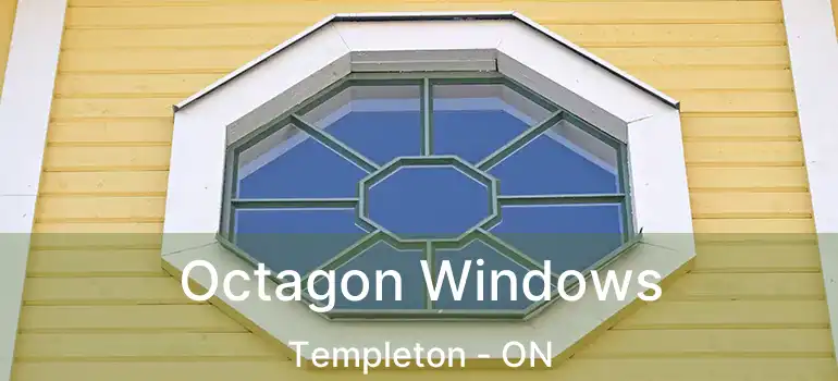  Octagon Windows Templeton - ON