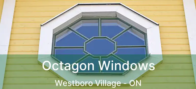  Octagon Windows Westboro Village - ON
