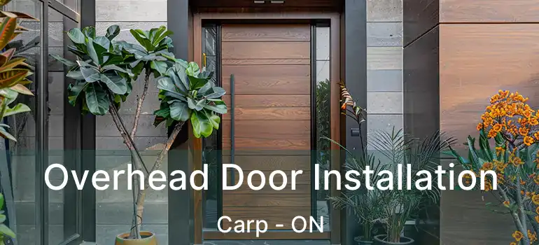 Overhead Door Installation Carp - ON