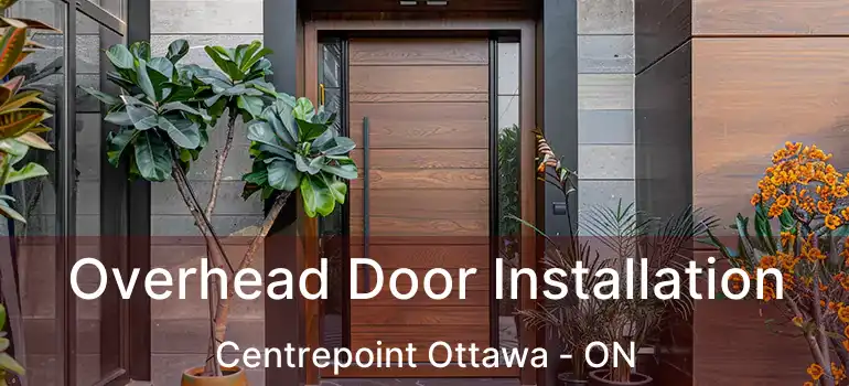  Overhead Door Installation Centrepoint Ottawa - ON