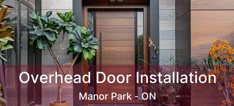 Overhead Door Installation Manor Park - ON