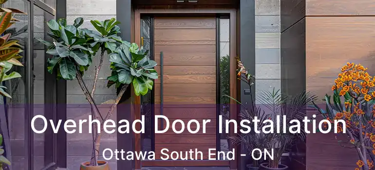 Overhead Door Installation Ottawa South End - ON