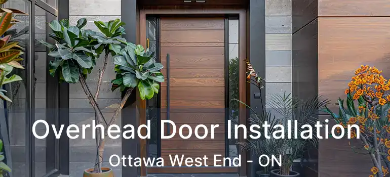 Overhead Door Installation Ottawa West End - ON