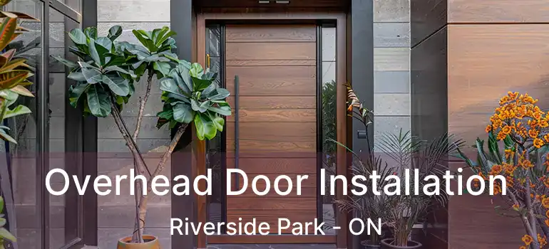 Overhead Door Installation Riverside Park - ON