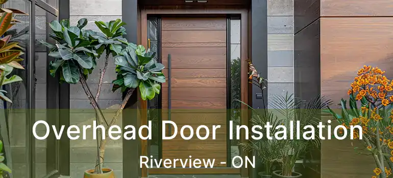 Overhead Door Installation Riverview - ON