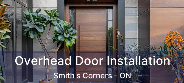 Overhead Door Installation Smith s Corners - ON