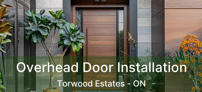 Overhead Door Installation Torwood Estates - ON