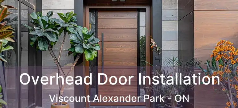 Overhead Door Installation Viscount Alexander Park - ON