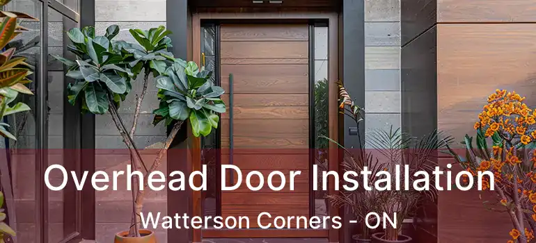 Overhead Door Installation Watterson Corners - ON